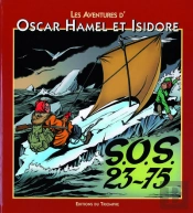 Les Aventures D'Oscar Hamel Et Isidore Tome 7 ; Sos 23-75