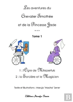 Bertrand.pt - Les Aventures Du Chevalier Timothée Et De La Princesse Jade ;  Tome 1