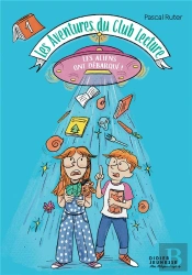 Les Aventures Du Club Lecture Tome 1 : Les Aliens Ont Débarqué !