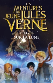 Les Aventures Du Jeune Jules Verne - Tome 5 Pieges Sur La Lune