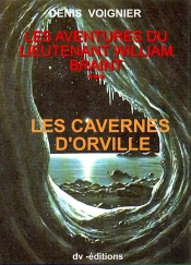 Les Aventures Du Lieutenant William Braint T.3 ; Les Cavernes D'Orville