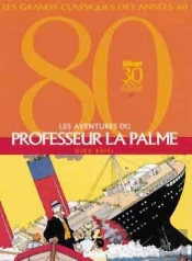 Les Aventures Du Professeur La Palme ; Intégrale Tome 1 À Tome 3