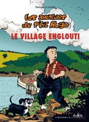 Les Aventures Du P'Tit Hugo Tome 3 ; Le Village Englouti