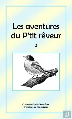 Bertrand.pt - Les Aventures Du P'Tit Rêveur T.2 : Chronique De L'Imaginaire