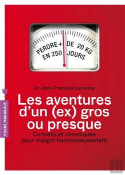 Bertrand.pt - Les Aventures D'Un Ex-Gros ... Ou Presque ; Conseils Et Chroniques Pour Maigrir Harmonieusement