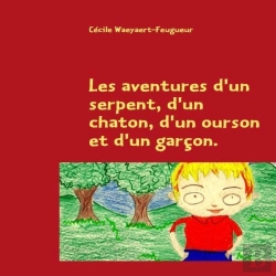 Bertrand.pt - Les Aventures D'Un Serpent, D'Un Chaton, D'Un Ourson Et D'Un Garcon