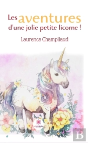Les Aventures D'Une Jolie Petite Licorne !