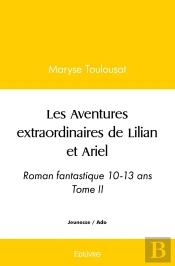 Les Aventures Extraordinaires De Lilian Et Ariel - Tome 2