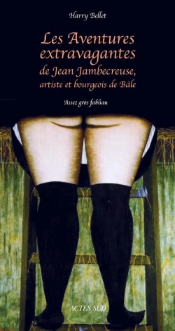 Bertrand.pt - Les Aventures Extravagantes De Jean Jambecreuse, Artiste Et Bourgeois De Bâle ; Assez Gros Fabliau