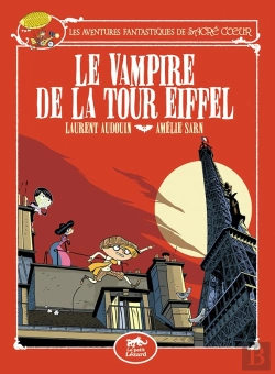 Bertrand.pt - Les Aventures Fantastiques De Sacré Coeur Tome 2 : Le Vampire De La Tour Eiffel