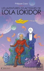 Les Aventures G Lactiques De Lola Lokidor : (Et Rufus Tucru)
