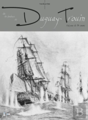 Les Aventures Houleuses Du Duguay-Trouin, Vasseau De 74 Canons
