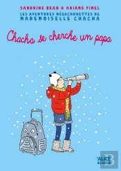 Les Aventures Mégachouettes De Mademoiselle Chacha Tome 2 ; Mademoiselle Chacha Se Cherche Un Papa