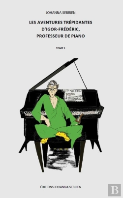 Bertrand.pt - Les Aventures Trépidantes D'Igor-Frédéric, Professeur De Piano  T.1