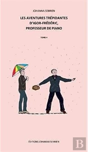 Les Aventures Trepidantes D'Igor-Frederic, Professeur De Piano, Tome 4