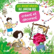 Les Aventuriers Au Jardin Bio Créent Et Décorent