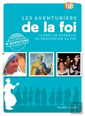 Les Aventuriers De La Foi ; Livret De Retraite De Profession De Foi