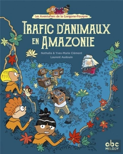 Bertrand.pt - Les Aventuriers De La Gorgone-Pourpre - Trafic D'Animaux En Amazonie