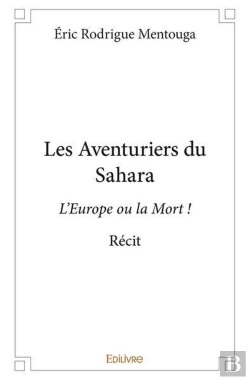 Bertrand.pt - Les Aventuriers Du Sahara - L Europe Ou La Mort ! - Recit