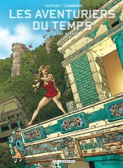 Les Aventuriers Du Temps T.2 ; Sans Retour