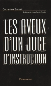 Les Aveux D'Un Juge D'Instruction