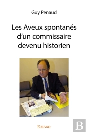 Les Aveux Spontanés D'Un Commissaire Devenu Historien