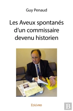 Bertrand.pt - Les Aveux Spontanés D'Un Commissaire Devenu Historien
