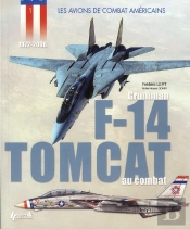 Les Avions De Combat Américains ; Grumman F-14 Tomcat Au Combat (1972-2006)
