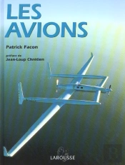 Les Avions ; L'Aventure Des Hommes Et Des Machines Du Xviii Siecle A Nos Jours ; Edition 2001