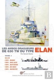 Les Avisos Dragueurs De 630 Tw Du Type 'Elan' - Vol. 1.