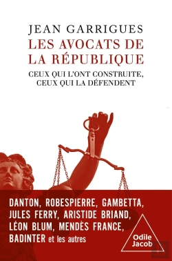 Bertrand.pt - Les Avocats De La République : Ceux Qui L'Ont Construite, Ceux Qui La Défendent