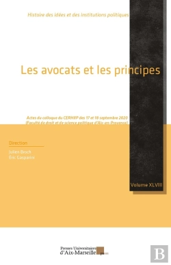 Bertrand.pt - Les Avocats Et Les Principes : Actes Du Colloque Du Cerhiip Des 17 Et 18 Septembre 2020