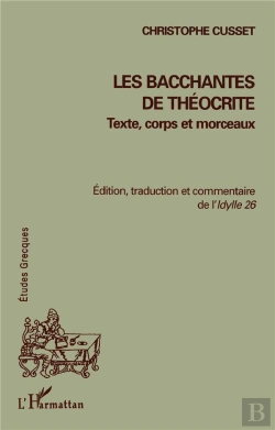 Bertrand.pt - Les Bacchantes De Theocrite ; Texte Corps Et Morceaux
