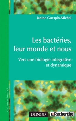 Bertrand.pt - Les Bactéries, Leur Monde Et Nous ; Vers Une Biologie Intégrative Et Dynamique