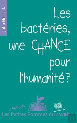 Bertrand.pt - Les Bactéries, Une Chance Pour L'Humanité ?