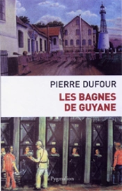 Les Bagnes De Guyane