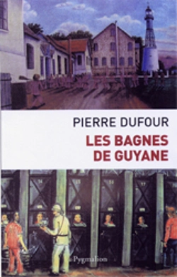 Bertrand.pt - Les Bagnes De Guyane