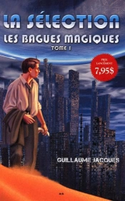 Les Bagues Magiques T.1 - La Selection