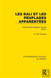 Les Bali Et Les Peuplades Apparentees (Ndaka-Mbo-Beke-Lika-Budu-Nyari)