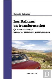 Les Balkans En Transformation, Quatre Variations : Pancarte, Passeport, Argent, Maison