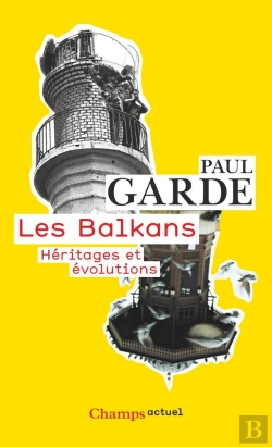 Bertrand.pt - Les Balkans : Héritages Et Évolutions
