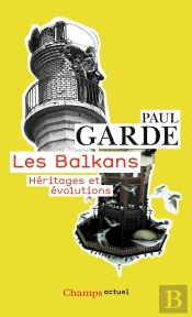 Les Balkans ; Héritages Et Évolutions