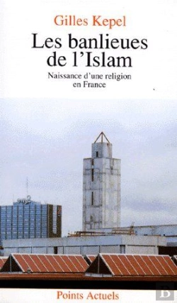 Bertrand.pt - Les Banlieues De L'Islam ; Naissance D'Une Religion En France