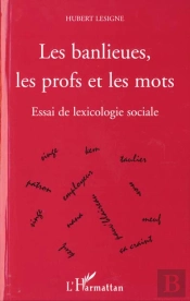 Les Banlieues Les Profs Et Les Mots ; Essai De Lexicologie Sociale