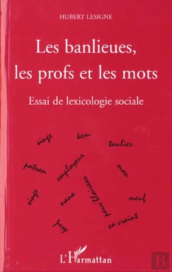 Bertrand.pt - Les Banlieues Les Profs Et Les Mots ; Essai De Lexicologie Sociale