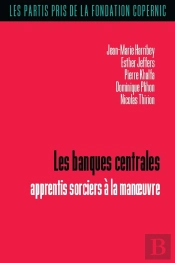 Les Banques Centrales : Apprentis Sorciers À La Manoeuvre