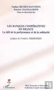 Les Banques Coopératives En France ; Le Défi De La Performance Et De La Solidarité