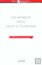 Les Banques Entre Droit Et Économie