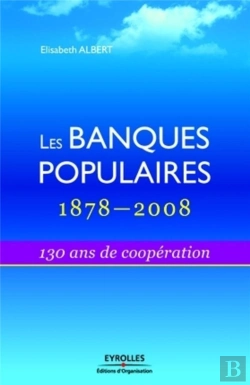 Bertrand.pt - Les Banques Populaires 1878-2008 ; 130  Ans De Coopération
