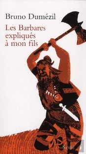 Les Barbares Expliqués À Mon Fils